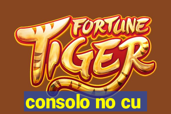 consolo no cu